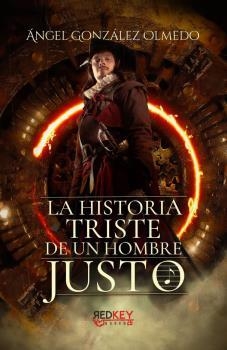 HISTORIA TRISTE DE UN HOMBRE JUSTO, LA | 9788412479805 | GONZALEZ OLMEDO, ANGEL | Llibreria Huch - Llibreria online de Berga 