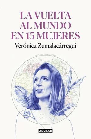 VUELTA AL MUNDO EN 15 MUJERES, LA | 9788403522534 | ZUMALACÁRREGUI, VERÓNICA | Llibreria Huch - Llibreria online de Berga 