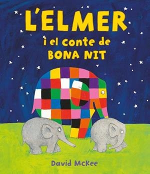 ELMER I EL CONTE DE BONA NIT (L'ELMER. ÀLBUM IL·LUSTRAT) | 9788448859596 | MCKEE, DAVID | Llibreria Huch - Llibreria online de Berga 