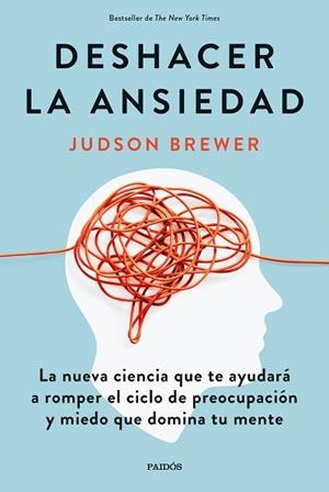DESHACER LA ANSIEDAD | 9788449338991 | BREWER, JUDSON | Llibreria Huch - Llibreria online de Berga 