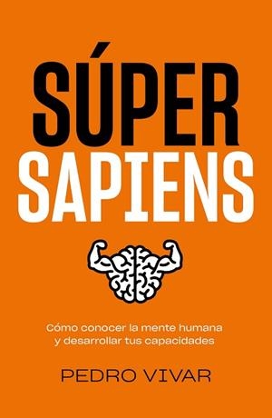 SÚPER SAPIENS | 9788418820298 | VIVAR, PEDRO | Llibreria Huch - Llibreria online de Berga 