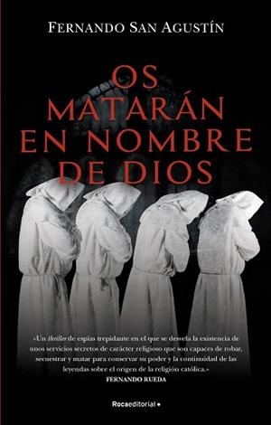 OS MATARÁN EN NOMBRE DE DIOS | 9788418557699 | SAN AGUSTÍN, FERNANDO | Llibreria Huch - Llibreria online de Berga 