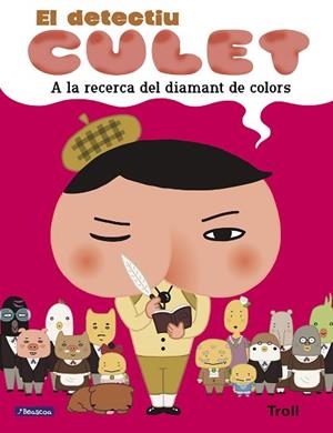 A LA RECERCA DEL DIAMANT DE COLORS (EL DETECTIU CULET. ÀLBUM IL.LUSTRAT) | 9788448852221 | TROLL | Llibreria Huch - Llibreria online de Berga 