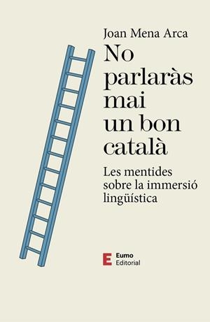 NO PARLARÀS MAI UN BON CATALÀ | 9788497667593 | MENA ARCA, JOAN | Llibreria Huch - Llibreria online de Berga 