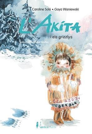 AKITA I ELS GRIZZLYS, L' | 9788418930737 | SOLE, CAROLINE | Llibreria Huch - Llibreria online de Berga 