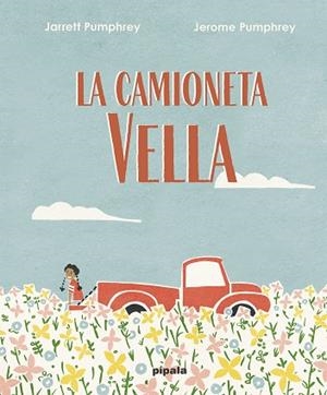 CAMIONETA VELLA, LA | 9788419208019 | PUMPHREY, JARRET | Llibreria Huch - Llibreria online de Berga 