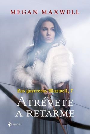 GUERRERAS MAXWELL, 7. ATRÉVETE A RETARME | 9788408252443 | MAXWELL, MEGAN | Llibreria Huch - Llibreria online de Berga 