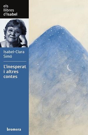 INESPERAT I ALTRES CONTES, L' | 9788413582658 | SIMÓ, ISABEL-CLARA | Llibreria Huch - Llibreria online de Berga 