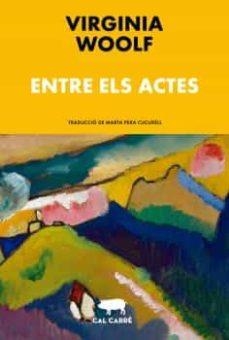 ENTRE ELS ACTES | 9788412394368 | WOOLF, VIRGINIA | Llibreria Huch - Llibreria online de Berga 