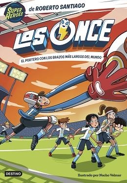 LOS ONCE 2. EL PORTERO CON LOS BRAZOS MÁS LARGOS DEL MUNDO | 9788408254133 | SANTIAGO, ROBERTO | Llibreria Huch - Llibreria online de Berga 