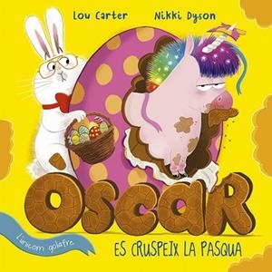 OSCAR L´UNICORN GOLAFRE ES CRUSPEIX LA PASQUA | 9788491455141 | CARTER, LOU | Llibreria Huch - Llibreria online de Berga 
