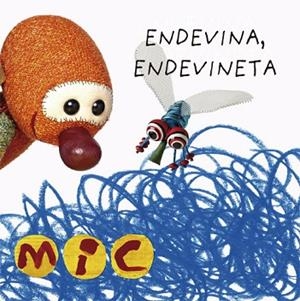 MIC. ENDEVINA, ENDEVINETA | 9788424672577 | GIMÓ, LAIA/MESEGUER, MAICA/TRIAS, MANEL | Llibreria Huch - Llibreria online de Berga 