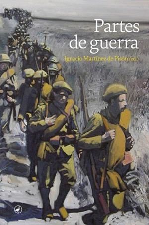 PARTES DE GUERRA | 9788418800092 | MARTÍNEZ DE PISÓN (ED.), IGNACIO | Llibreria Huch - Llibreria online de Berga 