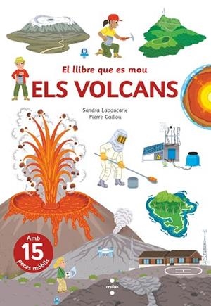 VOLCANS EL LLIBRE QUE ES MOU.  | 9788466150316 | LABOUCARIE, SANDRA | Llibreria Huch - Llibreria online de Berga 