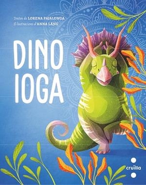 DINO IOGA | 9788466150323 | PAJALUNGA, LORENA | Llibreria Huch - Llibreria online de Berga 