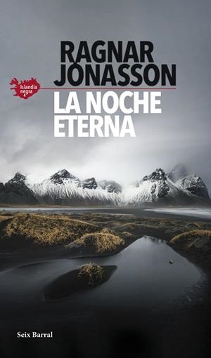 NOCHE ETERNA (SERIE ISLANDIA NEGRA 4), LA | 9788432239786 | JÓNASSON, RAGNAR | Llibreria Huch - Llibreria online de Berga 