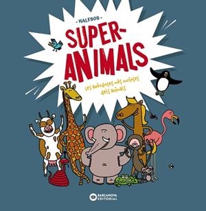 SUPERANIMALS | 9788448955472 | HALFBOB | Llibreria Huch - Llibreria online de Berga 