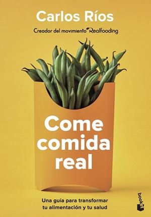 COME COMIDA REAL | 9788408252924 | RÍOS, CARLOS | Llibreria Huch - Llibreria online de Berga 