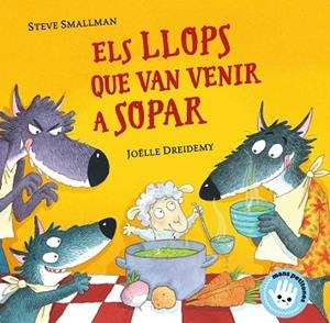 LLOPS QUE VAN VENIR A SOPAR, ELS (MANS PETITONES) | 9788448855772 | SMALLMAN, STEVE/DREIDEMY, JOËLLE | Llibreria Huch - Llibreria online de Berga 