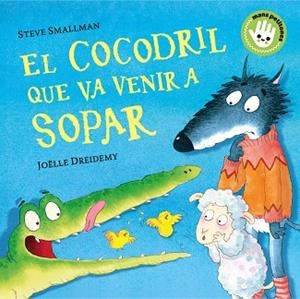 COCODRIL QUE VA VENIR A SOPAR, EL (MANS PETITONES) | 9788448858100 | SMALLMAN, STEVE/DREIDEMY, JOËLLE | Llibreria Huch - Llibreria online de Berga 