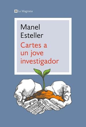 CARTES A UN JOVE INVESTIGADOR | 9788419013606 | ESTELLER, MANEL | Llibreria Huch - Llibreria online de Berga 