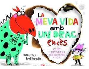 MEVA VIDA AMB UN DRAC ENCÈS, LA | 9788412314489 | LÉVY, DIDIER | Llibreria Huch - Llibreria online de Berga 