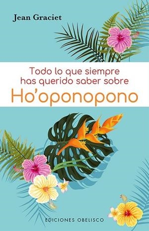 TODO LO QUE SIEMPRE HAS QUERIDO SABER SOBRE HO' OPONOPONO | 9788491118282 | GRACIET, JEAN | Llibreria Huch - Llibreria online de Berga 