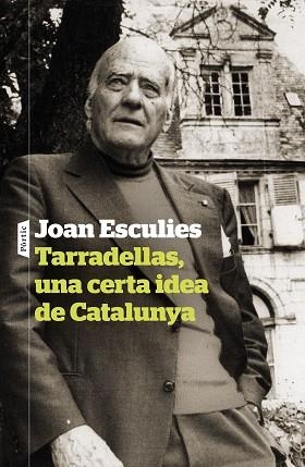 TARRADELLAS, UNA CERTA IDEA DE CATALUNYA | 9788498095142 | ESCULIES SERRAT, JOAN | Llibreria Huch - Llibreria online de Berga 