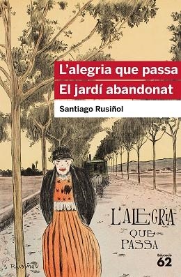 ALEGRIA QUE PASSA. EL JARDÍ ABANDONAT, L' | 9788415954903 | RUSIÑOL, SANTIAGO | Llibreria Huch - Llibreria online de Berga 