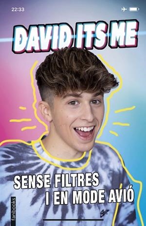 DAVID ITS ME. SENSE FILTRES I EN MODE AVIÓ | 9788418327810 | DAVID ITS ME | Llibreria Huch - Llibreria online de Berga 