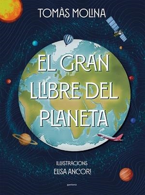 GRAN LLIBRE DEL PLANETA, EL | 9788418798382 | MOLINA, TOMÀS/ANCORI, ELISA | Llibreria Huch - Llibreria online de Berga 