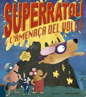 SUPERRATOLÍ I L'AMENAÇA DEL VOLCÀ | 9788447946556 | TAHL, M. N. | Llibreria Huch - Llibreria online de Berga 