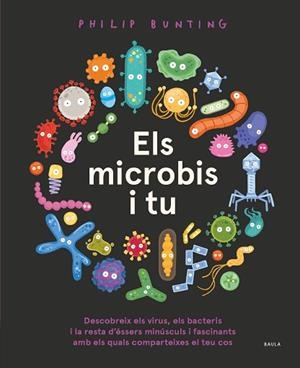 MICROBIS I TU, ELS | 9788447946457 | BUNTING, PHILIP | Llibreria Huch - Llibreria online de Berga 