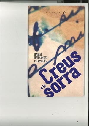 CREUS A LA SORRA | 9788447947560 | HERNÁNDEZ CHAMBERS, DANIEL | Llibreria Huch - Llibreria online de Berga 
