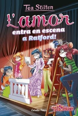 AMOR ENTRA EN ESCENA A RATFORD!, L' | 9788491373919 | STILTON, TEA | Llibreria Huch - Llibreria online de Berga 