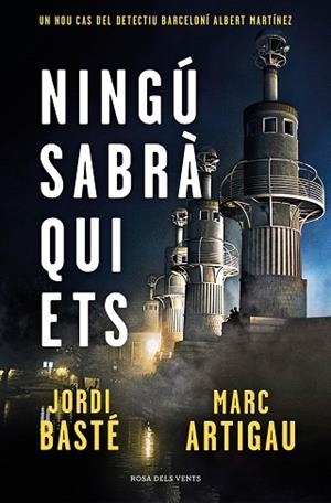 NINGU SABRÀ QUI ETS (DETECTIU ALBERT MARTÍNEZ 3) | 9788417909604 | BASTÉ, JORDI/ARTIGAU, MARC | Llibreria Huch - Llibreria online de Berga 