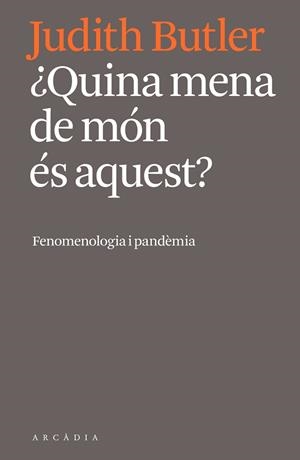 QUINA MENA DE MÓN ÉS AQUEST? | 9788412471724 | BUTLER, JUDITH | Llibreria Huch - Llibreria online de Berga 