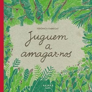 JUGUEM A AMAGAR-NOS | 9788418972102 | FABREGAT, VERÓNICA | Llibreria Huch - Llibreria online de Berga 