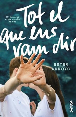 TOT EL QUE ENS VAM DIR | 9788418456008 | ARROYO, ESTER | Llibreria Huch - Llibreria online de Berga 