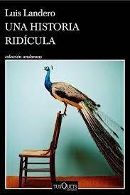 UNA HISTORIA RIDICULA EJ. FIRMADO  | 8432715141495 | LANDERO, LUIS | Llibreria Huch - Llibreria online de Berga 