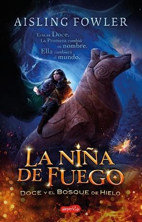 NIÑA DE FUEGO. DOCE Y EL BOSQUE DE HIELO, LA | 9788418279195 | FOWLER, AISLING | Llibreria Huch - Llibreria online de Berga 
