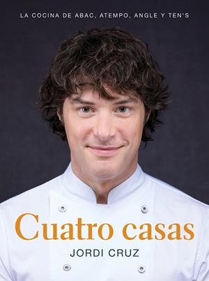 CUATRO CASAS. LA COCINA DE JORDI EN ABAC, ATEMPO, ANGLE Y TEN'S | 9788418007767 | CRUZ, JORDI | Llibreria Huch - Llibreria online de Berga 