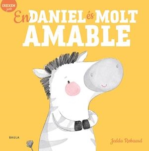 DANIEL ÉS MOLT AMABLE, EN | 9788447946822 | ROBAARD, JEDDA | Llibreria Huch - Llibreria online de Berga 