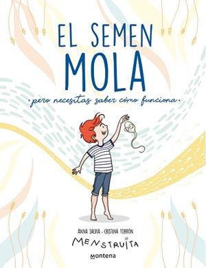 SEMEN MOLA (PERO NECESITAS SABER CÓMO FUNCIONA), EL | 9788418798412 | SALVIA, ANNA/TORRÓN (MENSTRUITA), CRISTINA | Llibreria Huch - Llibreria online de Berga 