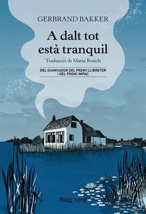 A DALT TOT ESTÀ TRANQUIL | 9788417925901 | BAKKER, GERBRAND | Llibreria Huch - Llibreria online de Berga 