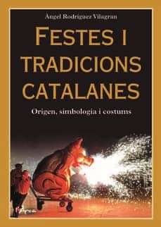FESTES I TRADICIONS CATALANES | 9788412414936 | RODRÍGUEZ VILAGRAN, ÀNGEL | Llibreria Huch - Llibreria online de Berga 