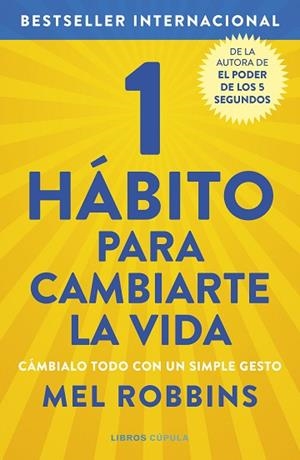 1 HABITO PARA CAMBIARTE LA VIDA | 9788448029098 | ROBBINS, MEL | Llibreria Huch - Llibreria online de Berga 