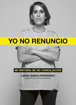 YO NO RENUNCIO | 9788418820526 | BAENA FERNÁNDEZ, LAURA | Llibreria Huch - Llibreria online de Berga 