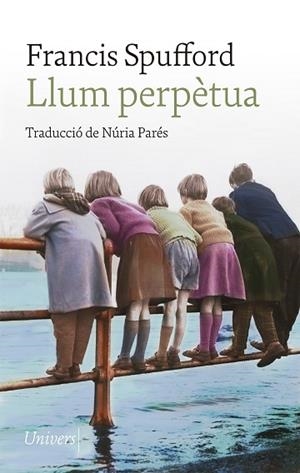 LLUM PERPÈTUA | 9788418887123 | SPUFFORD, FRANCIS | Llibreria Huch - Llibreria online de Berga 