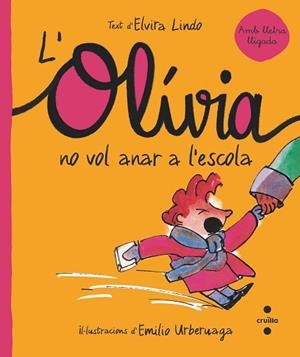 OLIVIA NO VOL ANAR A L'ESCOLA, L' | 9788466150866 | LINDO, ELVIRA | Llibreria Huch - Llibreria online de Berga 